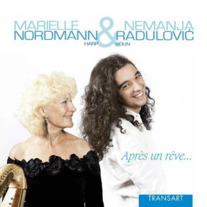 Download track Faure: Apres Un Reve Marielle Nordmann, Nemanja Radulovic