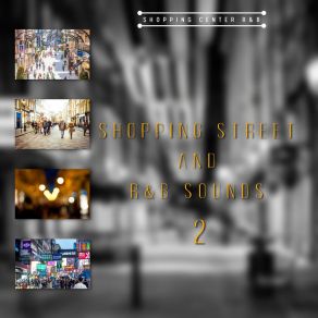 Download track Shopping Street And R&B Sounds 2 Shopping Center R