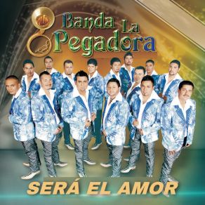 Download track Será El Amor Banda La Pegadora