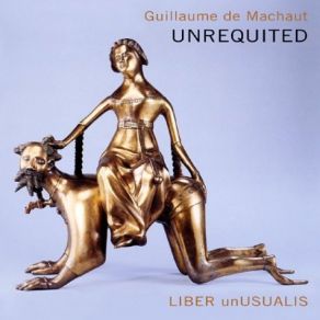 Download track Je Ne Cuit Pas Qu'oncques A Creature Liber UnUsualis