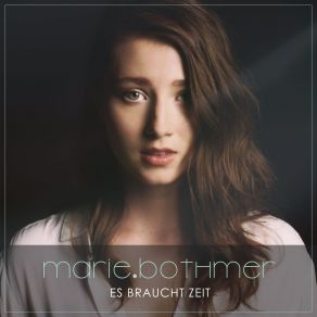 Download track Es Braucht Zeit Marie Bothmer