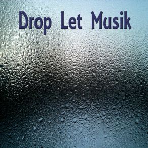 Download track Bruxelles Farewell Drop Let Musik