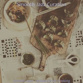 Download track Easy Moods For Cooking At Home Smooth Jazz Curation