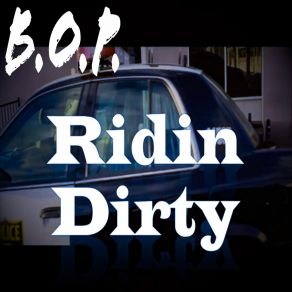 Download track Ridin Dirty B. O. P.