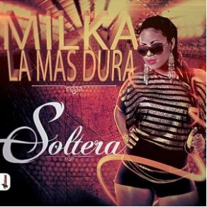 Download track Soltera Milka La Mas Dura