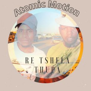 Download track Bafana Ba Thupa Atomic Motion