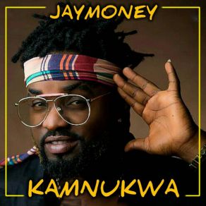 Download track Kamnukwa Jay-Money