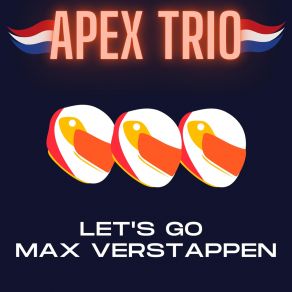 Download track Let's Go Max Verstappen Apex Trio