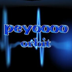 Download track ORBIT Peyoooo, Otoprod Peyo