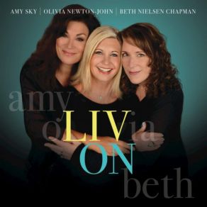 Download track Live On Olivia Newton - John, Amy Sky, Beth Nielsen Chapman