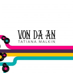 Download track Von Da An Tatiana Malkin