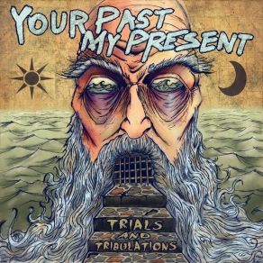 Download track Trials And Tribulations Your Past My Present