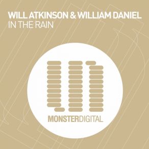 Download track In The Rain (Original Mix) Will Atkinson, William Daniel