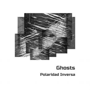 Download track Ghosts Polaridad Inversa