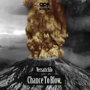 Download track Chance To Blow Versattchio