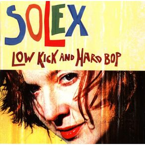 Download track Low Kick And Hard Bop Solex