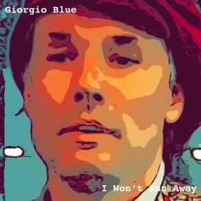 Download track I Won't Run Away Giorgio Blue