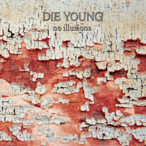 Download track No Illusions Die Young