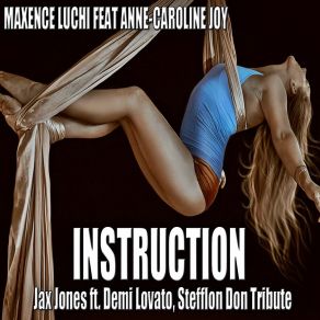 Download track Instruction (Jax Jones Ft. Demi Lovato, Stefflon Don Tribute) Anne-Caroline JoyDemi Lovato, Stefflon Don Tribute