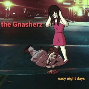 Download track Easy Night Days (Jen Says) The Gnasherz