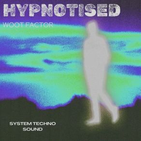 Download track Hypnotised Woot Factor