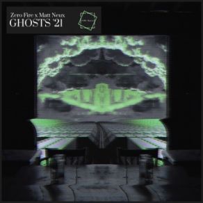 Download track Ghosts '21 Zero Fire, Matt Neux