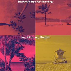 Download track Background For Weekends Jazz Morning Playlist