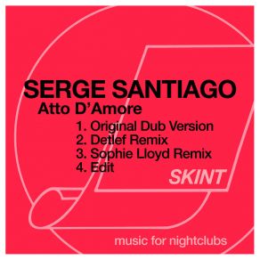 Download track Atto D'amore (Sophie Lloyd Remix) Serge SantiagoSophie Lloyd