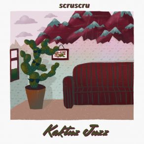 Download track Kaktuz Juzz Scruscru