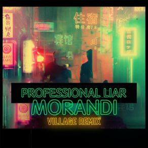 Download track Professional Liar (People Of Now Remix) Morandi