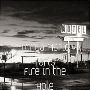 Download track Fire In The Hole Tonya Marie Faris