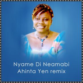 Download track Nyame Di Neamabi Ahinta Yen (Remix) Hannah Marfo