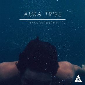 Download track Massive Drums (Radio Mix) Aura Tribe