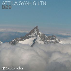 Download track B29 (Extended Mix) LTN, Attila Syah