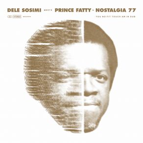 Download track I Don't Care (Dub Version) Prince FattyNostalgia 77, Dele Sosimi