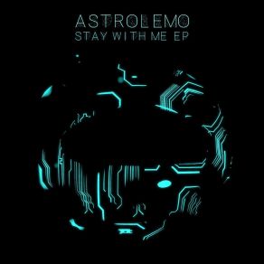 Download track Stay With Me Astrolemo