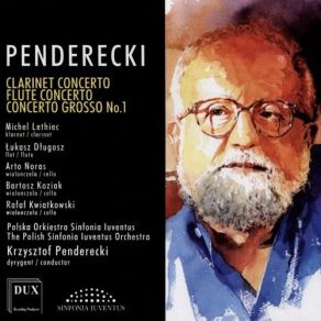 Download track Clarinet Concerto - IV. Vivo Krzysztof Penderecki, The Polish Sinfonia Iuventus OrchestraMichel Lethiec