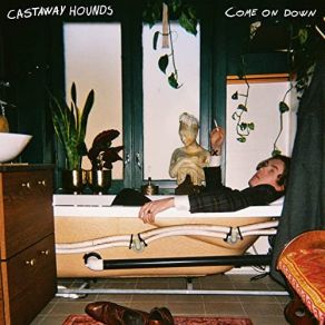 Download track Wherever We Are Come On Down, Castaway Hounds