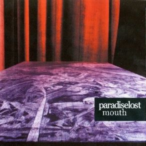 Download track Mouth Album Version Paradise Lost