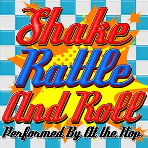 Download track Shake, Rattle And Roll At The Hop