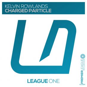 Download track Charged Particle (Extended Mix) Kelvin Rowlands