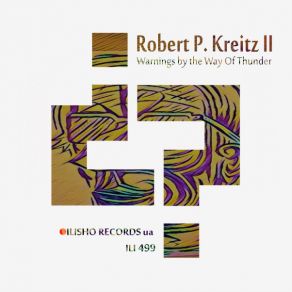 Download track Warnings By The Way Of Thunder (Original Mix) Robert P. Kreitz II