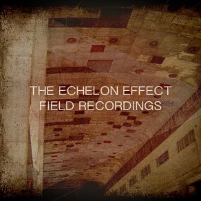 Download track Call To Ground The Echelon Effect