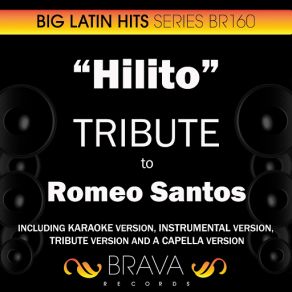 Download track Hilito (In The Style Of Romeo Santos) [Tribute Version] Brava HitMakers