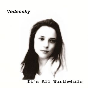 Download track It'S All Wortwhile VedenskyAnna Potter