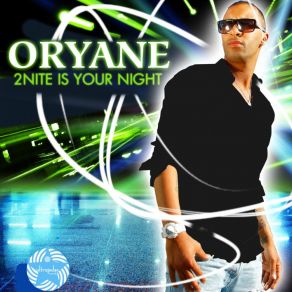 Download track 2NITE Is Your Night Oryane Wilson