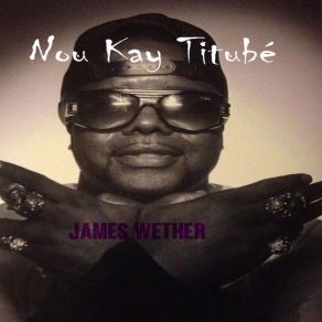 Download track Nou Kay Titubé James Wether