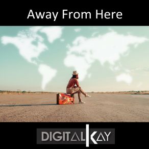 Download track Away From Here (Instrumental Version) Digital Kay