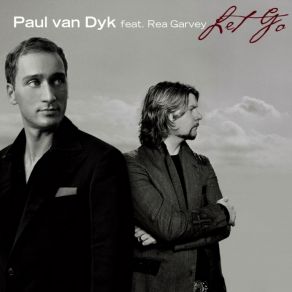 Download track Let Go (Radio Edit) Paul Van Dyk, Rea Garvey, Kuraki Mai