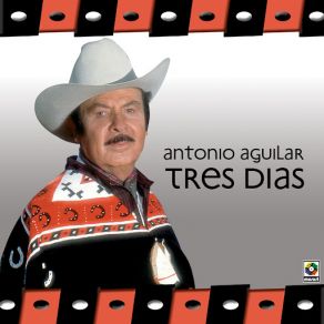 Download track Tres Dias Antonio Aguilar